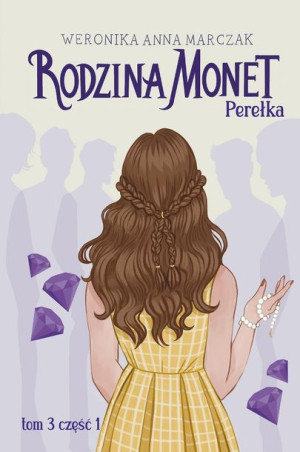 Rodzina Monet Tom 3 Perełka Część 1 Książka