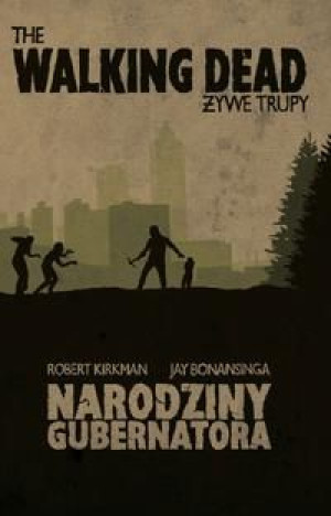 (e-book) The Walking Dead. Żywe Trupy. Narodziny Gubernatora
