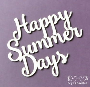 HAPPY DAYS - napis Happy Summer Days