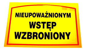 Tablica -nieupowaznionym wstęp wzbroniony