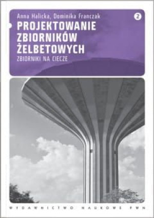Projektowanie zbiorników żelbetowych. T. 2 Zbiorniki na ciecze