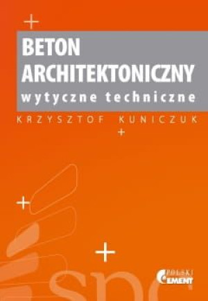 Beton architektoniczny, wytyczne techniczne
