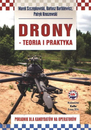 Drony-teoria i praktyka.Poradnik dla kandydatów na operatorów
