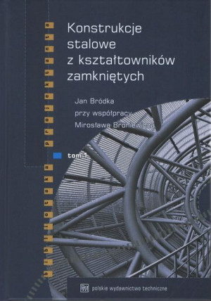 Konstrukcje stalowe z kształtowników zamkniętych. Tom I