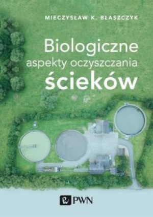 Biologiczne aspekty oczyszczania ścieków.