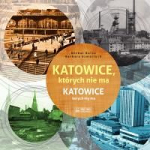 Katowice,których nie ma