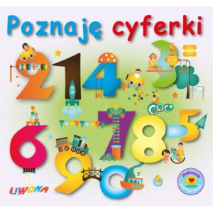 Poznaję cyferki.Maluszek poznaje świat/Liwona/
