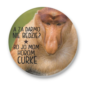 Magnes z otwieraczem z nosaczem - Bo mom horom curke