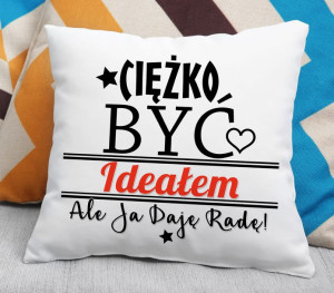 Poduszka - Ciężko Być Ideałem ale ja daje radę