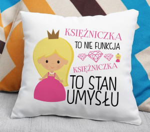 Poduszka -  Księżniczka to nie funkcja, Księżniczka to stan umysłu