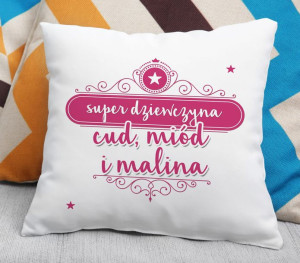 Poduszka -  Super Dziewczyna, Cud, Miód i Malina