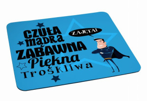 Podkładka pod myszkę Czuła, madra i zabawna