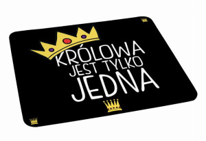 Podkładka pod myszkę Królowa jest tylko jedna