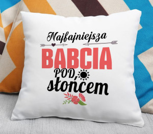 Poduszka Najfajniejsza Babcia pod słońcem