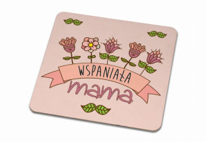 Podkładka pod kubek dla Mamy Wspaniała Mama