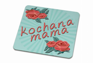 Podkładka pod kubek dla Mamy Kochana mama