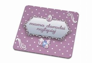 Podkładka pod kubek dla Mamy Mama doradzi najlepiej