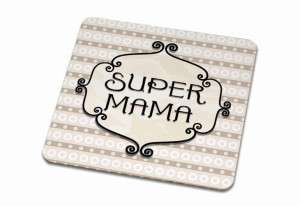Podkładka pod kubek dla Mamy Super mama