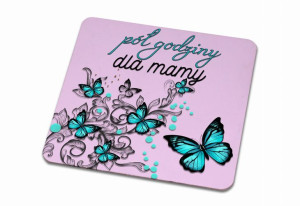 Podkładka pod kubek dla Mamy Pół godziny dla mamy