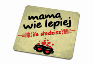 Podkładka pod kubek dla Mamy Mama wie lepiej