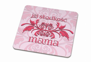 Podkładka pod kubek dla Mamy Jej słodkość mama
