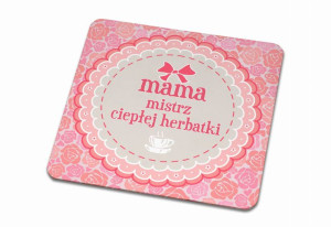Podkładka pod kubek dla Mamy Mistrz ciepłej herbatki