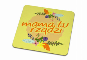 Podkładka pod kubek dla Mamy Mama tu rządzi