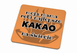 Podkładka pod kubek dla Mamy Najlepsze kakao na świecie