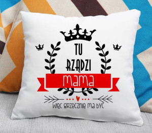 Poduszka Tu rządzi mama