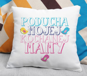 Poduszka Mojej kochanej mamy
