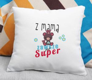 Poduszka Z mamą zawsze jest super