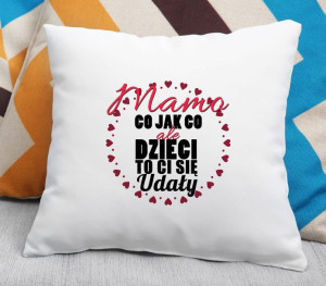 Poduszka Co jak co ale dzieci Ci się udały