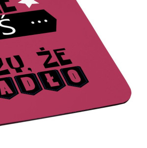 Podkładka pod myszkę dla Mamy Jeżeli mama nie może czegoś znaleźć