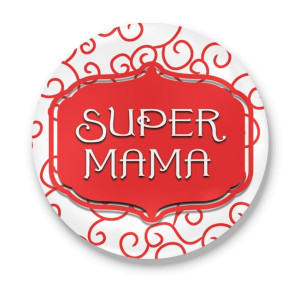 Przypinka okrągła dla Mamy Super mama #01
