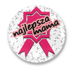 Przypinka okrągła dla Mamy Najlepsza mama #01