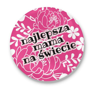 Przypinka okrągła dla Mamy Najlepsza mama na świecie