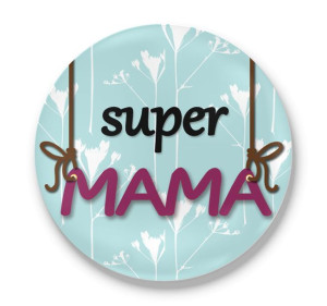 Przypinka okrągła dla Mamy Super mama #01