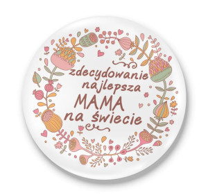 Lusterko okrągłe dla Mamy Zdecydowanie najlepsza mama na świecie