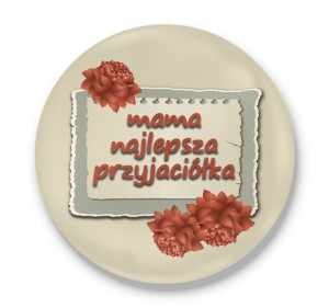 Lusterko okrągłe dla Mamy Mama najlepsza przyjaciółka #01