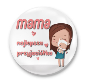 Lusterko okrągłe dla Mamy Mama najlepsza przyjaciółka #02