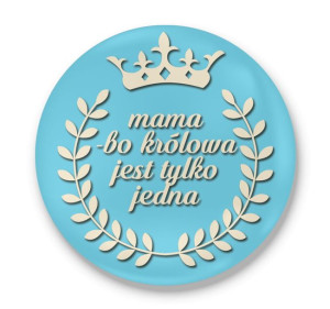 Lusterko okrągłe dla Mamy Bo królowa jest tylko jedna #02