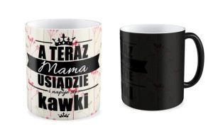Kubek dla Mamy A teraz mama usiądzie i napije się kawki