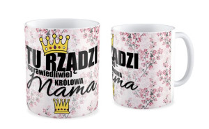 Kubek dla Mamy Tu rządzi królowa Mama