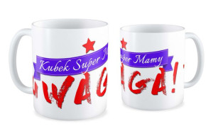 Kubek dla Mamy Uwaga kubek super mamy