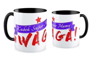 Kubek dla Mamy Uwaga kubek super mamy