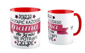 Kubek dla Mamy Mamy nikt nie zastąpi