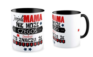 Kubek dla Mamy Jak mama czegoś nie może to znaczy że się nie da