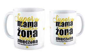 Kubek dla Mamy Super mama świetna żona