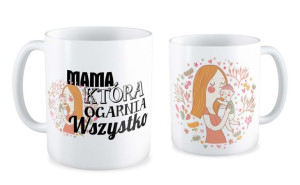 Kubek dla Mamy Mama która ogarnia wszystko