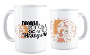 Kubek dla Mamy Mama która ogarnia wszystko